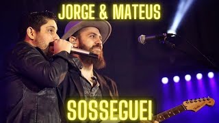 Sosseguei - Jorge & Mateus