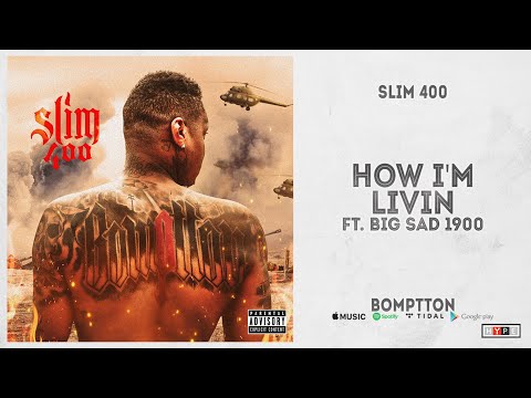 Slim 400 - "How I'm Livin" Ft. Big Sad 1900 (BompTTon)
