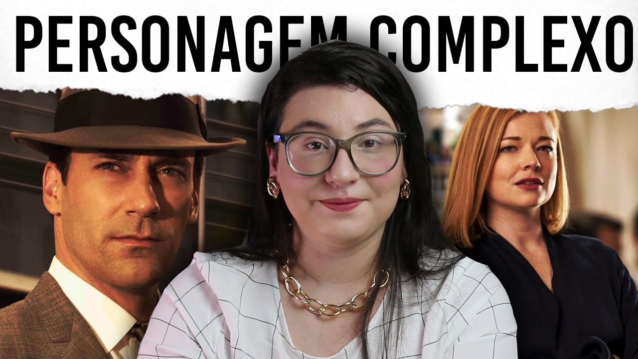 O QUE É UM PERSONAGEM COMPLEXO?