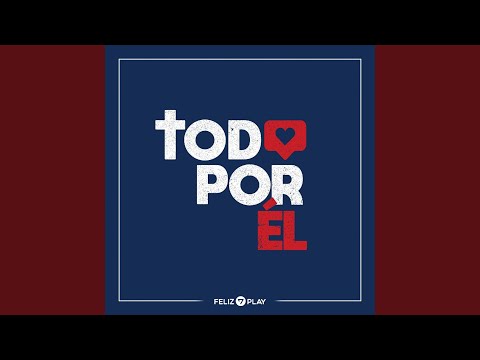 Todo por Él (Solo)
