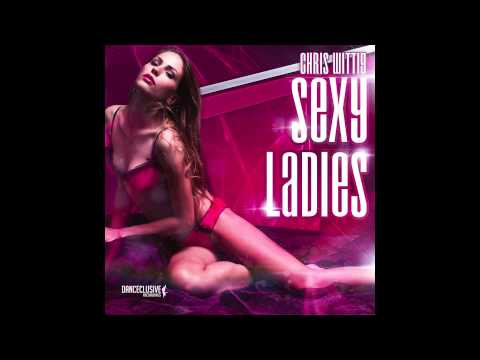 Chris Wittig - Sexy Ladies (Steve Modana Remix) // DANCECLUSIVE //