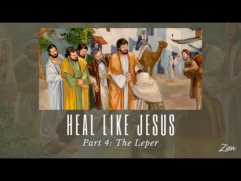 Heal Like Jesus Part 4- The Leper (Jim Baker)