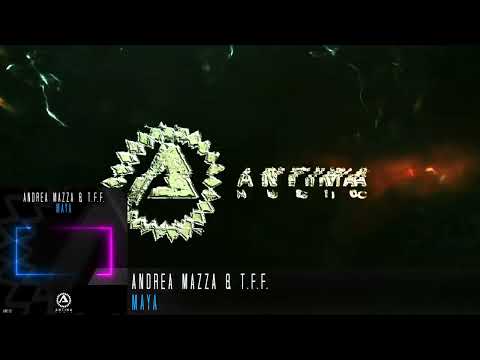 Andrea Mazza & T.F.F. - Maya [Teaser]