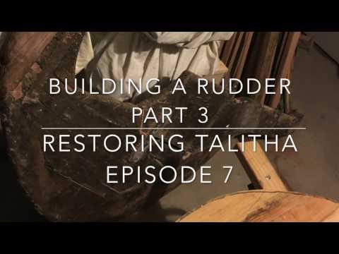 Restoring Talitha Ep.7 - Building a new Rudder (part 3)