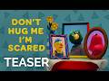 Don T Hug Me I M Scared Is Coming To Dropout