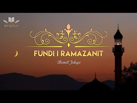 Fundi i Ramazanit - Xhemal Jakupi