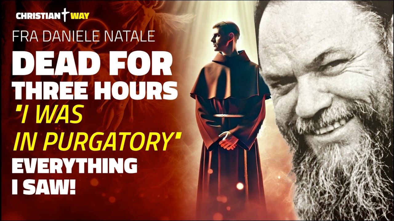 Dead for THREE HOURS, he tells of Purgatory: The shocking true story of Fra Daniele Natale!
