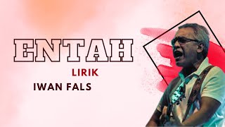 Download lagu IWAN FALS - ENTAH lirik mp3 Download lagu IWAN FALS - ENTAH lirik mp3