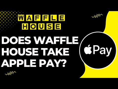 Does Waffle House Take Apple Pay?