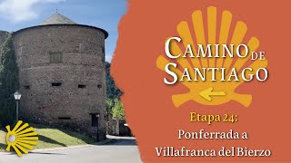 Etapa 24: Ponferrada a Villafranca del Bierzo | Camino Francés | Camino de Santiago