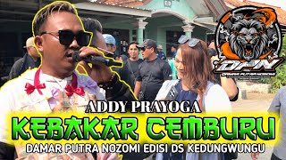 Download lagu BURNING WITH JEALOUSY_ADDY PRAYOGA || DAMAR PUTRA NOZOMI KEDUNGWUNGU VILLAGE EDITION mp3