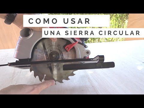 Cómo usar una sierra circular