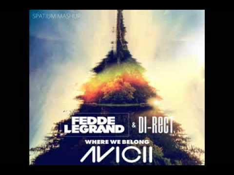 Avicii - ID vs Fedde Le Grand, DI-RECT - Where We Belong (Spatium Mashup)