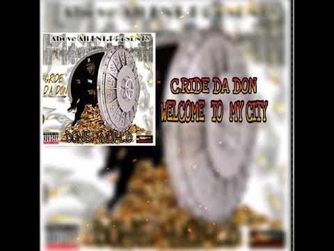 C.RIDE DA DON - WELCOME TO MY CITY