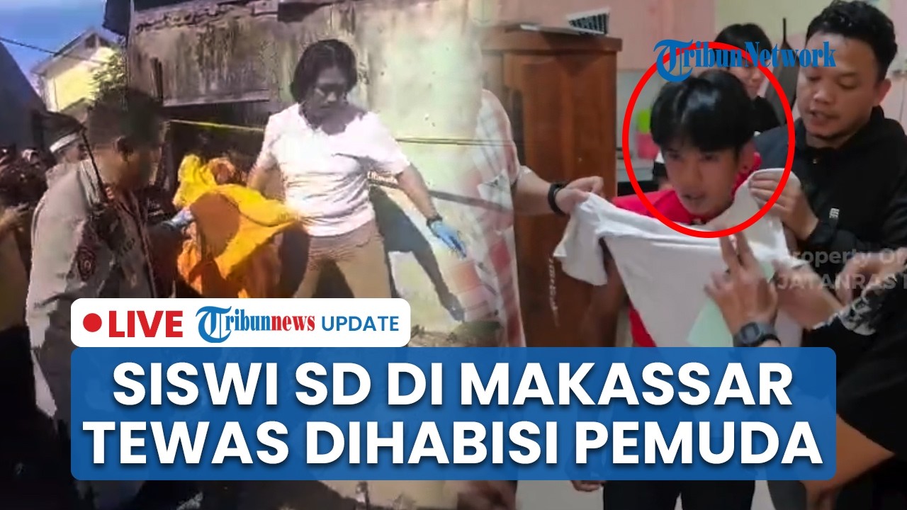 LIVE: Siswi SD di Makassar Tewas di Rumah Kosong, Pelaku Ternyata Kecanduan Film Porno