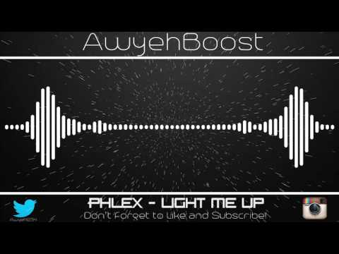 Phlex - Light Me Up (Bass Boosted)