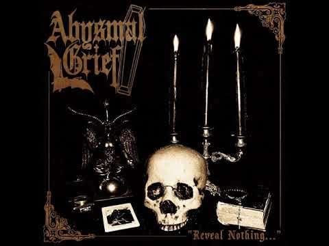 Abysmal Grief: Reveal Nothing