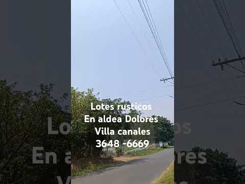 lotes rusticos a buen precio en aldea Dolores villa canales 3648-6669