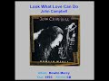 JOHN CAMPBELL    "Look What Love Can Do"    1993