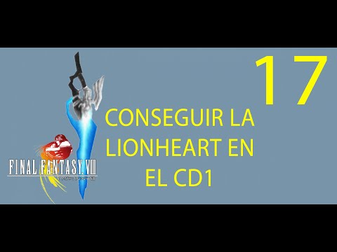 Final Fantasy VIII Remastered 100% Guide (PS4) - Chapter 17 - Get the Lionheart in CD1