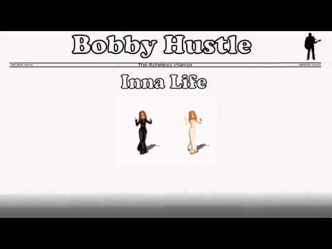 Bobby Hustle - Inna Life