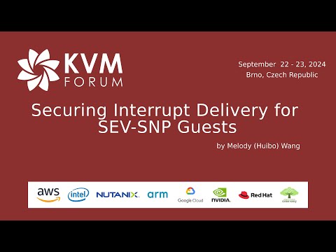 Securing Interrupt Delivery for SEV-SNP Guests by Melody (Huibo) Wang