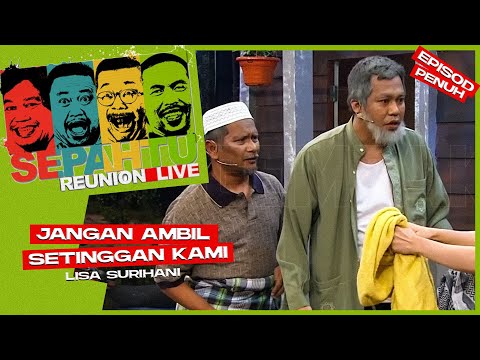 [EPISOD PENUH] Sepahtu Reunion Live 2019 - Jangan Ambil Setinggan Kami ft Lisa Surihani