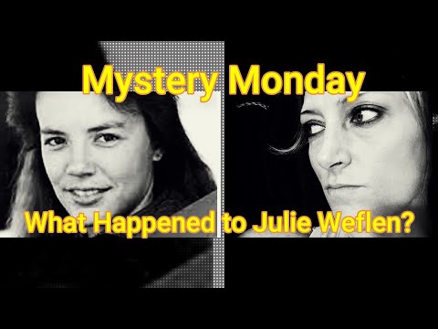 Mystery Monday: What happened to Julie Weflen?
