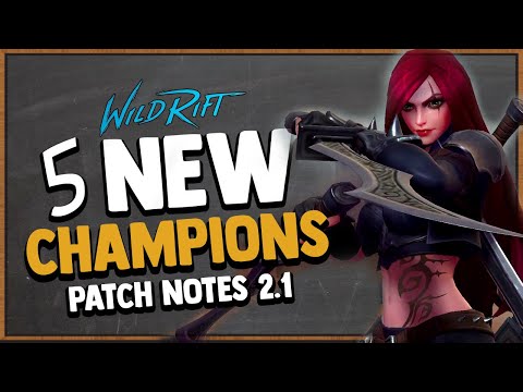 WILD RIFT 2.1 PATCH NOTES! 5 NEW CHAMPIONS, NEW EVENTS & FEATURES!