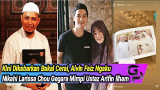 Download lagu Kini Dikabarkan Bakal Cerai, Alvin Faiz Ngaku Nikahi Larissa Chou Gegara Mimpi Ustaz Arifin Ilham mp3 Download lagu Kini Dikabarkan Bakal Cerai, Alvin Faiz Ngaku Nikahi Larissa Chou Gegara Mimpi Ustaz Arifin Ilham mp3