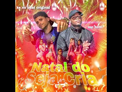 🟡NATAL DO SEJA CRIA ( REMIX BREGAFUNK ) - MC TOTTI E KS NO BEAT - FELIZ NATAL | FIM DE ANO