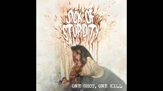 Sick of Stupidity - One Shot, One Kill 10