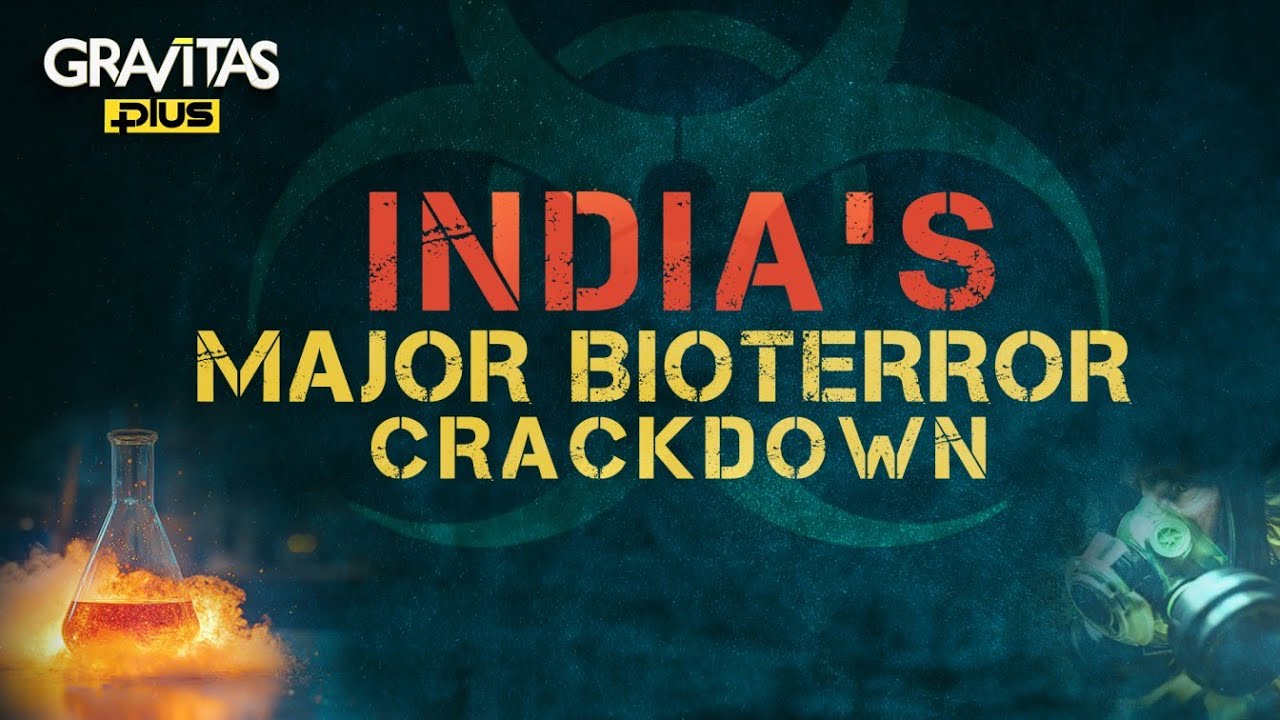 India: Major Bioterror Plot Exposed | the Global Threat of Bioterrorism | Gravitas Plus