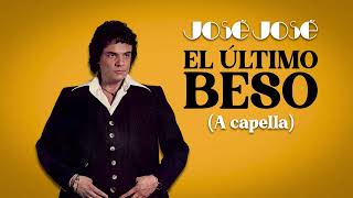 José José - El Último Beso (A Capella) 🎤✨