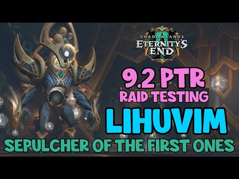 WoW Shadowlands 9.2 PTR - Raid Testing Lihuvim | Heroic Sepulcher of the First Ones