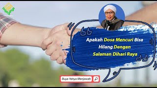 Download lagu Apakah Dosa Mencuri Bisa Hilang Dengan Salaman di Hari Raya? | Buya Yahya Menjawab mp3