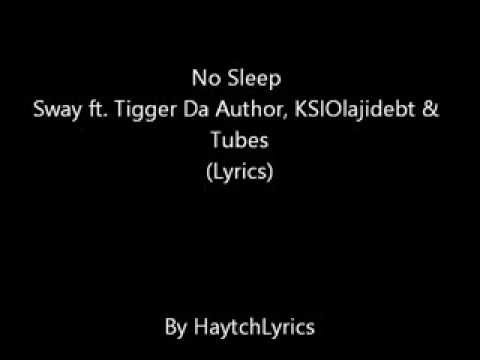 No Sleep - Sway Feat. Tigger Da Author, KSIOlajidebt & Tubes Lyrics