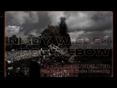 lagi/kezsabig – Nigdy więcej pogrzebów