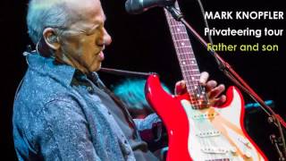 Mark Knopfler : Father and Son, Privateering tour 2013 live at Carcassonne