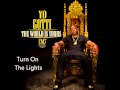 Yo Gotti - Turn On The Lights (CM7 - 8) - littleoldme92 Yo Gotti - Turn On The Lights (CM7 - 8)