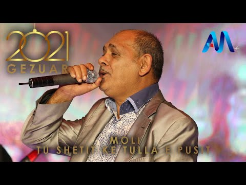 Moli - Tu shetit ke tulla e pusit (Gezuar 2021)