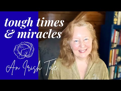 A Garden Miracle: An Irish story about rising to the challenge of tough times #ireland #folklore