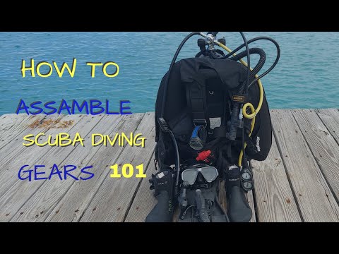 SCUBA DIVING: How to Assemble your scuba gear. And what you need to know.