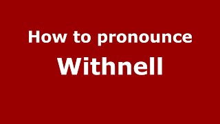 How to pronounce Withnell