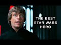 Why Luke Skywalker is the Greatest Hero in Star Wars