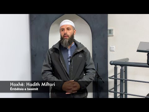 Ëmbëlsia e besimit - Hoxhë: Hadith Miftari