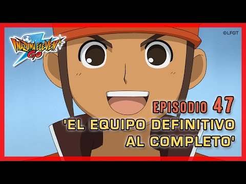 Inazuma Eleven Go Chrono Stones - Episodio 47 español «¡El Equipo Definitivo al completo!»