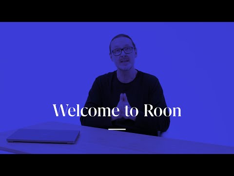 Welcome to Roon