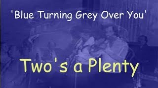 BLUE TURNING GREY OVER YOU