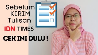 Cek 5 Hal SEBELUM KIRIM Tulisan ke IDN Times Community, Biar Gak Rugi Tenaga & W